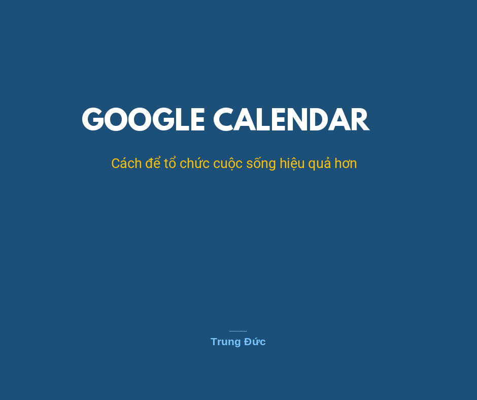 Google Calendar: Cách để tổ chức cuộc sống hiệu quả