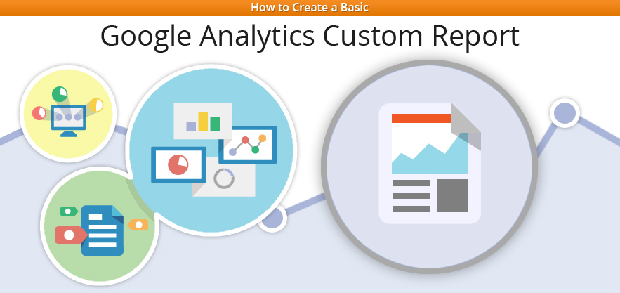 Hướng dẫn tạo Custom Report trong Google Analytics